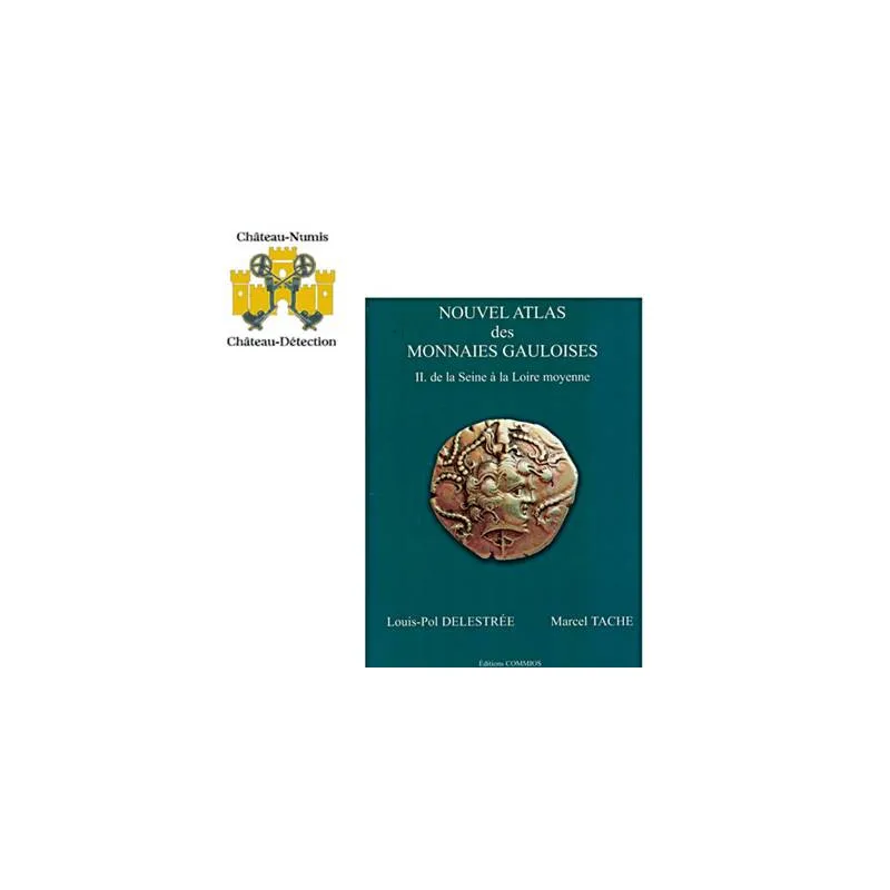 NOUVEL ATLAS DES MONNAIES GAULOISES TOME II, DE LA SEINE A LA LOIRE 