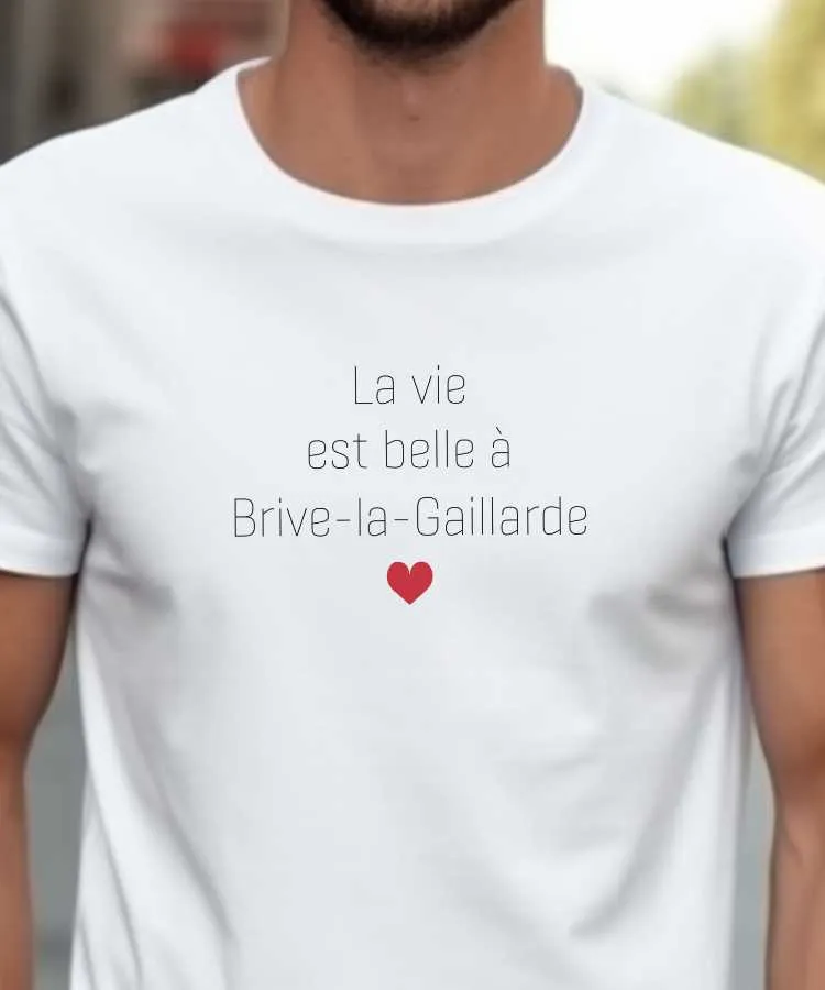T-Shirt La vie est belle à Brive-la-Gaillarde